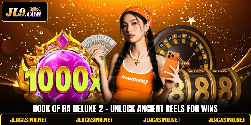 Book Of Ra Deluxe 2 - Unlock Ancient Reels For Wins