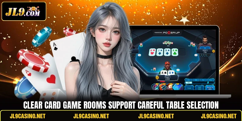 Clear card game rooms support careful table selection