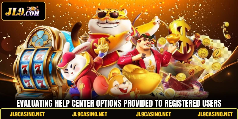 Evaluating help center options provided to registered users