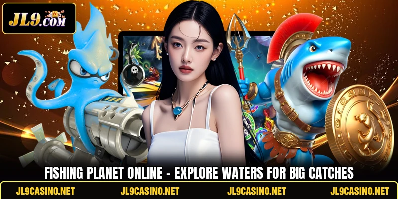 Fishing Planet Online - Explore Waters For Big Catches