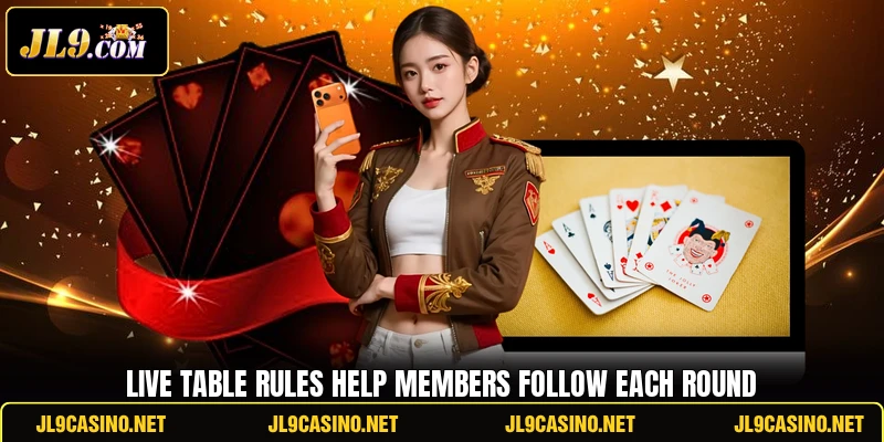 Live table rules help members follow each round