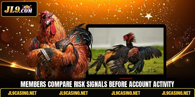 Members compare risk signals before account activity Members compare risk signals before account activity
