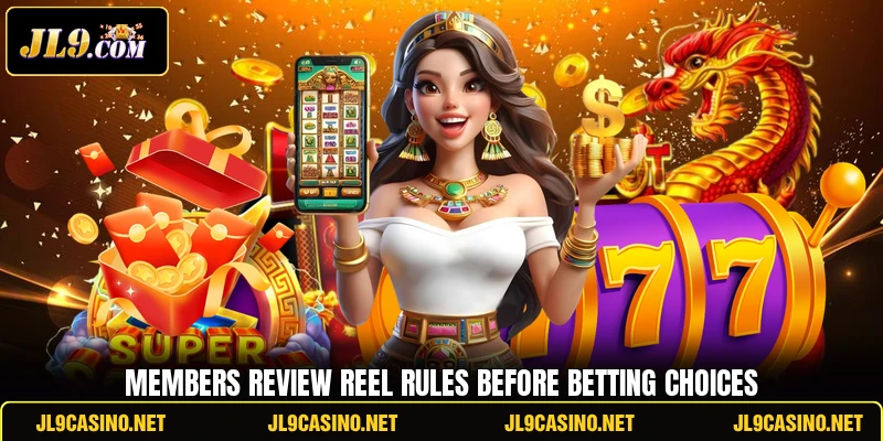 Members review reel rules before betting choices