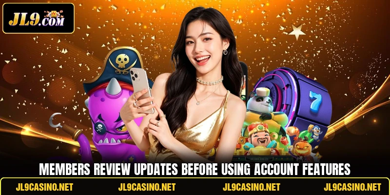 Members review updates before using account features