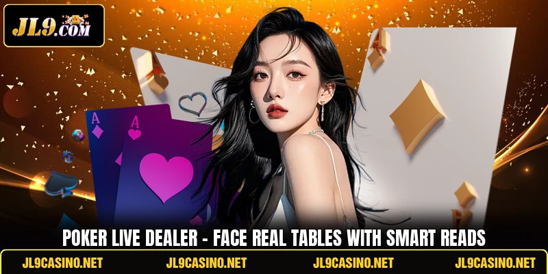 Poker Live Dealer - Face Real Tables With Smart Reads