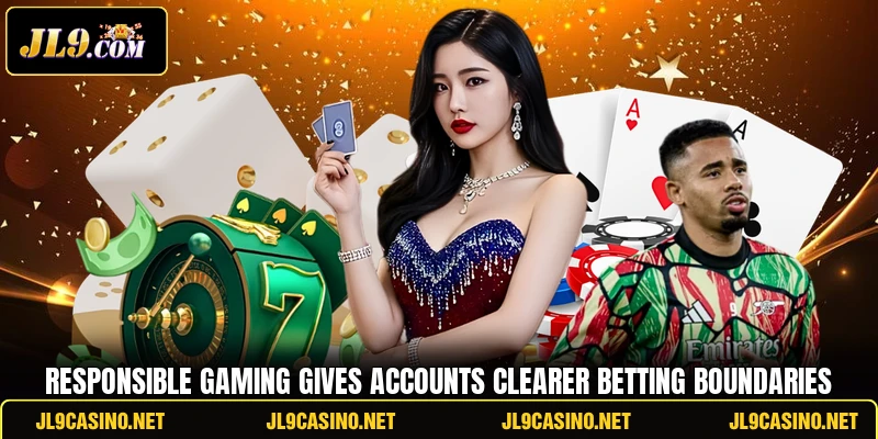 Responsible gaming gives accounts clearer betting boundaries