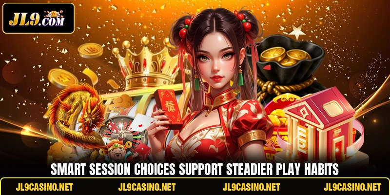 Smart session choices support steadier play habits Smart session choices support steadier play habits