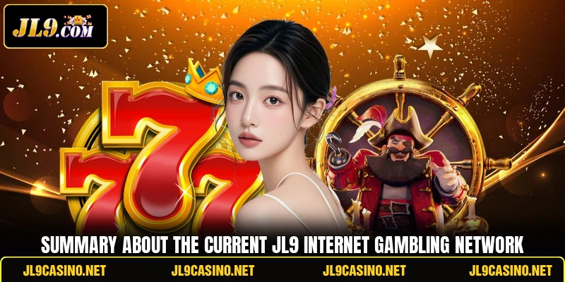 Summary about the current JL9 internet gambling network